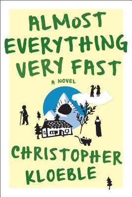 Almost Everything Very Fast - Kloeble, Christopher, and Kerner, Aaron (Translated by)