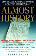 Almost History: Close Calls, Plan B'S, and Twists of Fate in America's Past - Bruns, Roger
