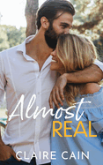 Almost Real: A Sweet Small Town Fake Relationship Romance