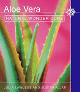 Aloe Vera: The Plant of Immortality - Lawless, Julia, and Allan, Judith