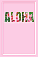 Aloha: 6" x 9" Floral Travel Journal - Diary - Hawaii