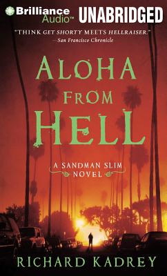 Aloha from Hell - Kadrey, Richard, and Andrews, MacLeod (Read by)