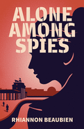 Alone Among Spies