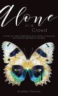 Alone in a Crowd: A Story of a Registered Psychiatric Nurse's Struggles with Bulimia and Mental Wellness