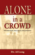 Alone in a Crowd: One Mentor, One Child, One Journey