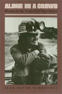 Alone in a Crowd: Women in the Trades Tell Their Stories - Schroedel, Jean Reith (Photographer), and Steinberg, Ronnie J (Editor)