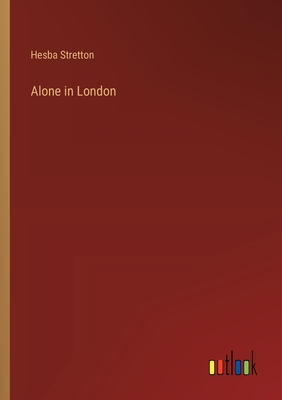 Alone in London - Stretton, Hesba