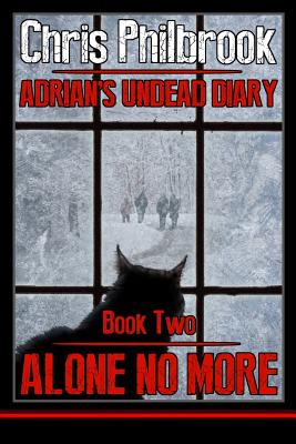 Alone No More: Adrian's Undead Diary Book Two - Philbrook, Chris