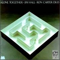 Alone Together - Jim Hall-Ron Carter Duo