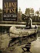 Alone with the Past: The Life and Photographic Art of Roland W. Reed