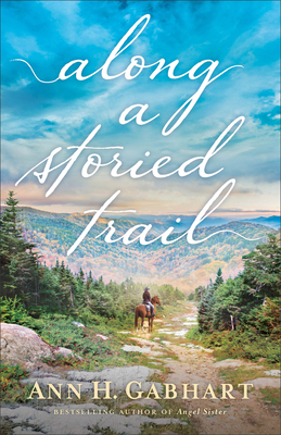 Along a Storied Trail - Gabhart, Ann H