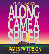 Along Came a Spider - Patterson, James, and White, Alton Fitzgerald (Read by), and Cumpsty, Michael (Read by)