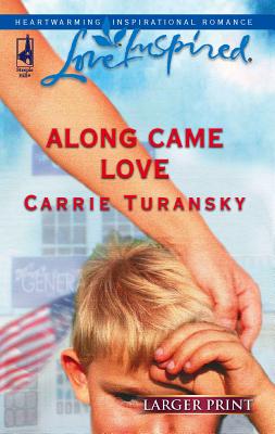 Along Came Love - Turansky, Carrie