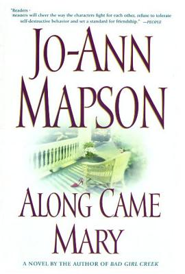 Along Came Mary: A Bad Girl Creek Novel - Mapson, Jo-Ann