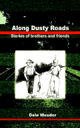 Along Dusty Roads - Patten, G Z (Editor), and Meador, Dale