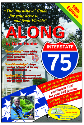 Along Interstate-75, 19th Edition: The "must Have" Guide for Your Drive to and from Florida - Hunter, Dave, and Hunter, Kathy (Editor)