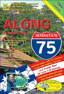 Along Interstate 75: Local Knowledge and "Insider Information" for Your Interstate Journey Between Detroit and the Florida Border