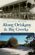 Along Oriskany & Big Creeks: Geology, History and People