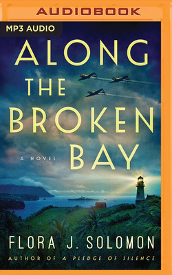 Along the Broken Bay - Solomon, Flora J, and Mollo-Christensen, Sarah (Read by)