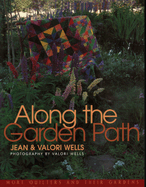 Along the Garden Path: More Quilters and Their Gardens