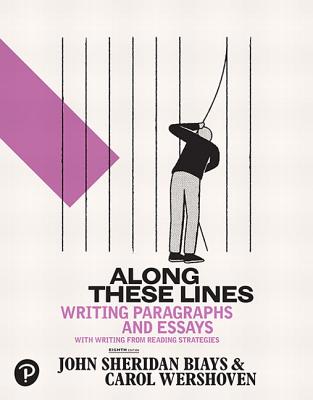 Along These Lines: Writing Paragraphs and Essays - Biays, John, and Wershoven, Carol