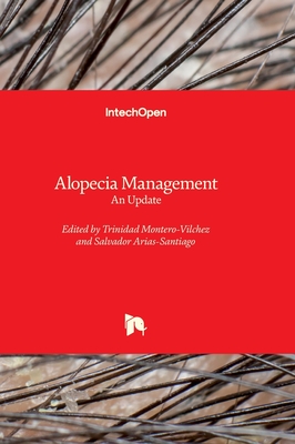 Alopecia Management: An Update - Montero-Vilchez, Trinidad (Editor), and Arias-Santiago, Salvador (Editor)