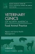 Alpaca and Llama Health Management, an Issue of Veterinary Clinics: Food Animal Practice: Volume 25-2