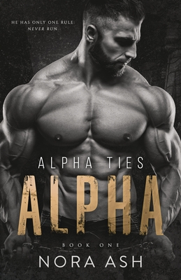 Alpha: A Dark Omegaverse Romance - Ash, Nora