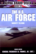 Alpha Bravo Delta Guide to the U.S. Airforce
