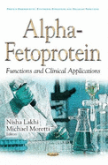 Alpha-Fetoprotein: Functions and Clinical Application