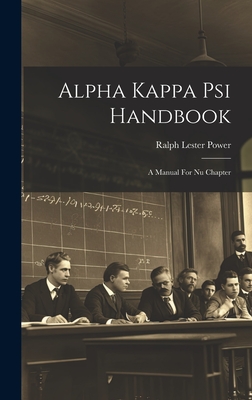 Alpha Kappa Psi Handbook: A Manual For Nu Chapter - Power, Ralph Lester