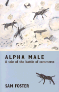 Alpha Male: A Tale of the Battle of Commerce