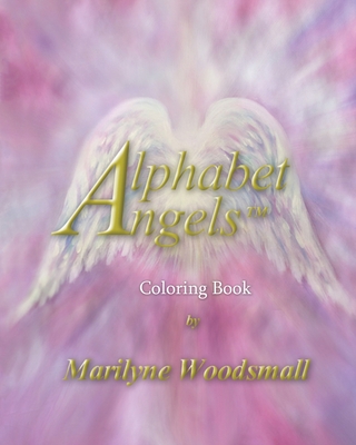 Alphabet Angels(TM) Coloring Book - Woodsmall, Marilyne