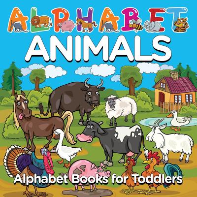 Alphabet Animals: Alphabet Books for Toddlers - Baby Professor