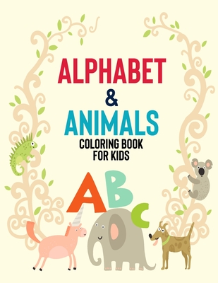 Alphabet & Animals Coloring Book For Kids ABC: ABC Coloring Pages For ...