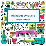 Alphabet By Music: Fun and educational book for kids age 4-8