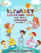 Alphabet Coloring Book for Early Learning: Volume 1