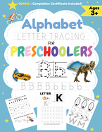 Alphabet Letter Tracing for Preschoolers: A Workbook For Boys to Practice Pen Control, Line Tracing, Shapes the Alphabet and More! (ABC Activity Book) 8.5 x 11 inch