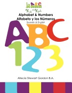 Alphabet & Numbers. Alfabeto y los Nmeros: Spanish & English.