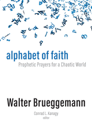 Alphabet of Faith: Prophetic Prayers for a Chaotic World