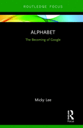 Alphabet: The Becoming of Google