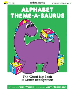 Alphabet Theme-A-Saurus - Warren, Jean, and Totline, and School Specialty Publishing