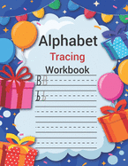 Alphabet Tracing Workbook: Preschool writing Workbook with Sight words for Pre K, Kindergarten and Kids Ages 3-5.8.5x11 inch, 120 Pages