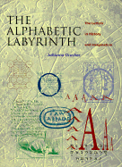 Alphabetic Labyrinth: The Letters in History and Imagination