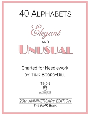 Alphabets - Elegant and Unusual (The PINK Book): 20th Anniversary Edition - Boord-Dill, Tink