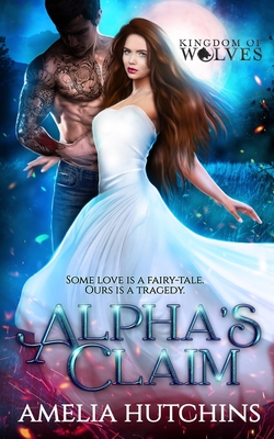 Alpha's Claim: Urban Fantasy Romance - Hutchins, Amelia