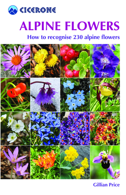 Alpine Flowers: How to recognise 230 alpine flowers - Price, Gillian