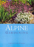 Alpine Gardening - Wheeler, Chris, and Wheeler, Valerie