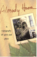 Already Home: A Topography of Spirit and Place