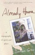 Already Home: A Topography of Spirit and Place - Gates, Barbara